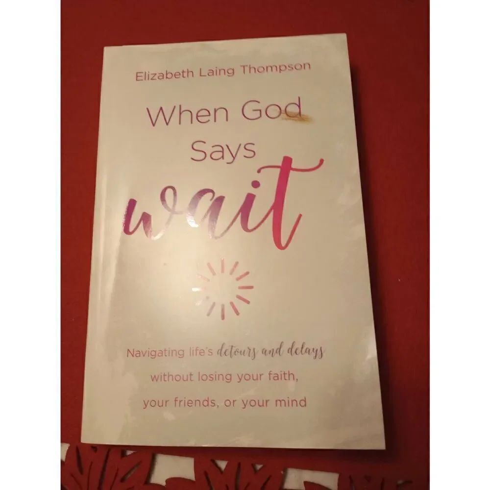 When God says wait, soft cover book, Elizabeth Laing Thompson, 2017